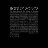 Boduf Songs - This Alone Above All Else In Spite Of Everything (LP)