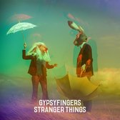Gypsyfingers - Stranger Things (LP)