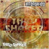Intensified - Yard Shaker (CD|LP)