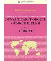 Dünya Ticaret Örgütü Gümrük Birliği ve Türkiye