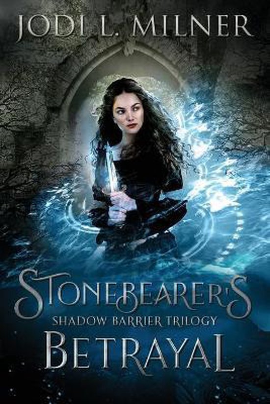 Shadow Barrier Trilogy- Stonebearer's Betrayal - cover