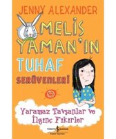 Melis Yaman'ın Tuhaf Serüvenleri - Yaramaz Tavşanlar ve İlginç Fikirler