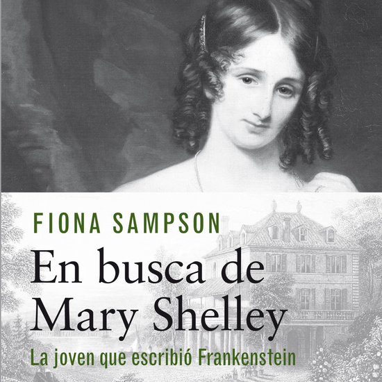 En busca de Mary Shelley. La chica que escribió Frankenstei ... - cover