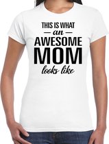 This is what an awesome mom looks like cadeau t-shirt wit - dames - Moederdag / cadeau shirt M