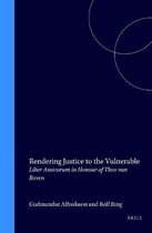 Rendering Justice to the Vulnerable: Liber Amicorum in Honour of Theo Van Boven