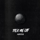 Talk Me Off - Abyss EP (10" LP) (Coloured Vinyl)