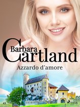 La collezione eterna di Barbara Cartland 43 - Azzardo d'amore (La collezione eterna di Barbara Cartland 43)