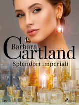 La collezione eterna di Barbara Cartland 25 - Splendori imperiali (La collezione eterna di Barbara Cartland 25)