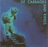 Of Cabbages And Kings - Basic Pain Pleasure (CD)