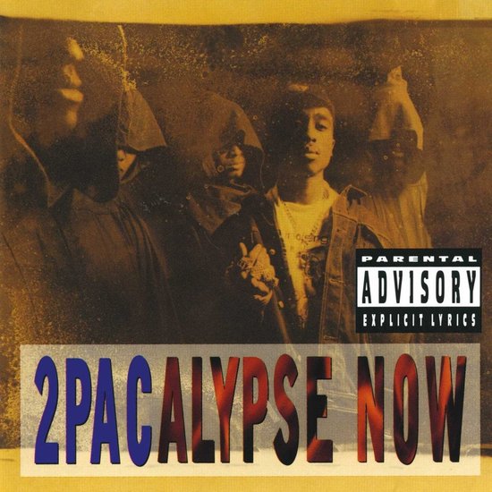 Pochette d'album avec 2Pac et trois personnages, avec le texte '2PACALYPSE NOW' et un autocollant 'Parental Advisory Explicit Lyrics'.