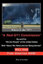 A Real 9/11 Commission Will Help Free America Now!