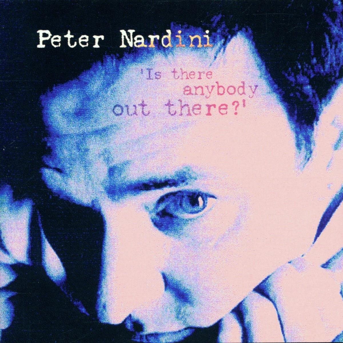 Peter Nardini - Is There Anybody Out There? (CD) - Peter Nardini
