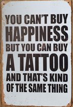 Happiness a Tattoo Reclamebord van metaal METALEN-WANDBORD - MUURPLAAT - VINTAGE - RETRO - HORECA- BORD-WANDDECORATIE -TEKSTBORD - DECORATIEBORD - RECLAMEPLAAT - WANDPLAAT - NOSTAL