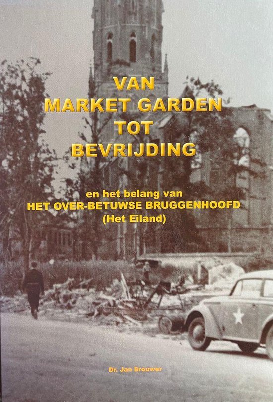 Van Market Garden tot Bevrijding