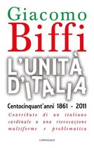 L'Unità d'Italia. Centocinquant'anni 1861-2011.