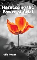 Harnessing the Power of Grief