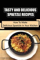 Tasty And Delicious Spaetzle Recipes