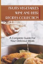 Fruits Vegetables Wine And Beer Recipes Collection