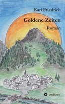 Goldene Zeiten - ein Bergroman anderer Art