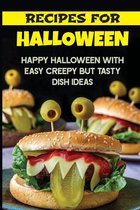 Recipes For Halloween: Happy Halloween With Easy Creepy But Tasty Dish Ideas