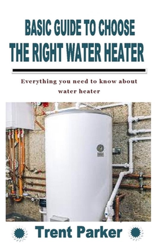 Basic Guide to Choose the Right Water Heater - cover