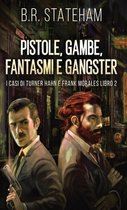 I Casi Di Turner Hahn E Frank Morales- Pistole, Gambe, Fantasmi e Gangster