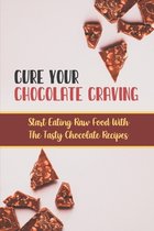 Cure Your Chocolate Craving