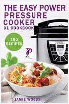 The Easy Power Pressure Cooker XL Cookbook