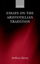 Essays on the Aristotelian Tradition