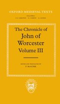 Oxford Medieval Texts-The Chronicle of John of Worcester: Volume III: The Annals from 1067 to 1140 with the Gloucester Interpolations and the Continuation to 1141