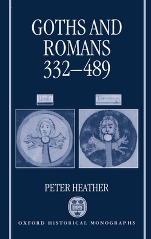 Oxford Historical Monographs- Goths and Romans 332-489 - cover