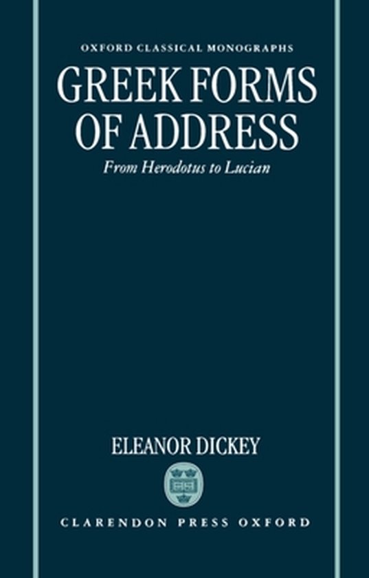 Greek Forms of Address 9780198150541 Eleanor Dickey Boeken