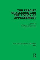 Routledge Library Editions: WW2 - The Fascist Challenge and the Policy of Appeasement