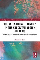 Routledge Studies of the Extractive Industries and Sustainable Development - Oil and National Identity in the Kurdistan Region of Iraq