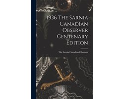 1936 The Sarnia Canadian Observer Centenary Edition