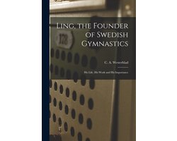 Ling, the Founder of Swedish Gymnastics