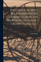 Influence of Wet-bulb Temperature During Curing on Properties of Shade-grown Tobacco /
