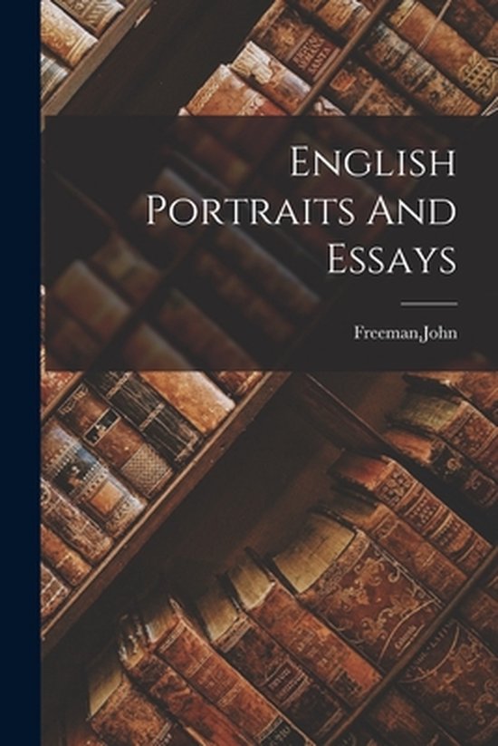 English Portraits And Essays | 9781013625350 | Boeken | bol.com