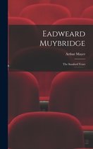 Eadweard Muybridge; the Stanford Years