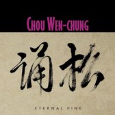 Various Artists - Chou Wen-Chung: Eternal Pine (CD)