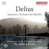 BBC Symphony Chorus, BBC Symphony Orchestra, Sir Andrew Davis - Delius: Appalachia/The Song Of The High Hills (Super Audio CD)