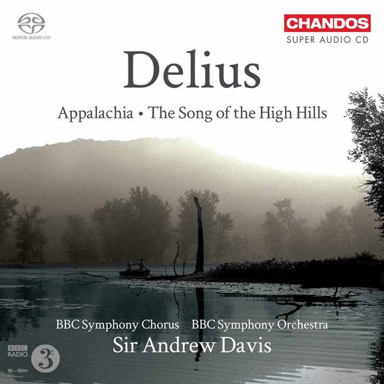 BBC Symphony Chorus, BBC Symphony Orchestra, Sir Andrew Davis - Delius: Appalachia/The Song Of The High Hills (SACD)