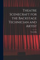 Theatre Scenecraft for the Backstage Technician and Artist