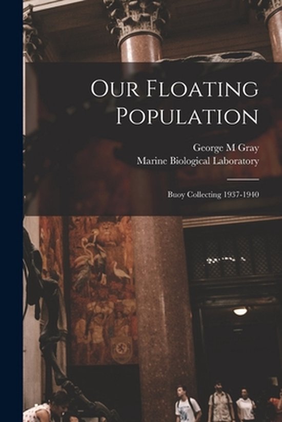 Our Floating Population 9781014758897 M. Gray Boeken
