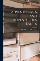 Adventuresses and Adventurous Ladies