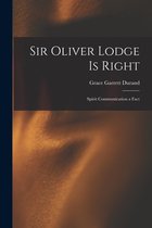 Sir Oliver Lodge is Right