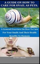 A Guide on How to Care for Snail as Pets.