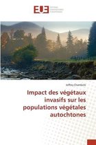 Impact des végétaux invasifs sur les populations végétales autochtones