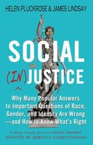 Social (In)justice: Why Many Popular Answers to Important Questions of Race, Gender, and Identity Are Wrong--and How to Know What's Right
