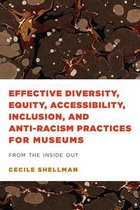 Effective Diversity, Equity, Accessibility, Inclusion, and Anti-Racism Practices for Museums